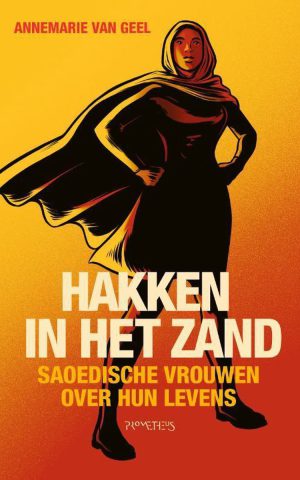 Hakken in het zand - Saoedische vrouwen over hun levens -