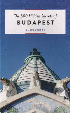 The 500 Hidden Secrets of Budapest
