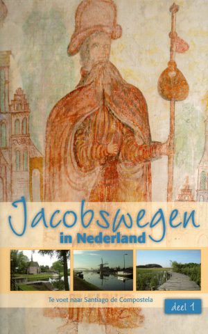 Jacobswegen in Nederland - Te voet naar Santiago de Compostela - deel 1 en deel 2 -