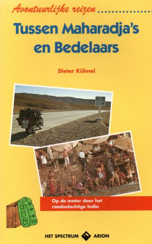 Tussen Maharadja's en Bedelaars - Op de motor door het raadselachtige India -