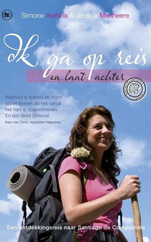 Ik ga op reis - en laat achter - Een ontdekkingsreis naar Santiago de Compostela -
