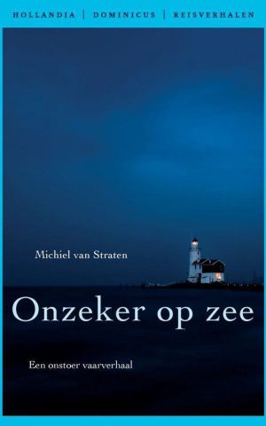 Onzeker op zee - Een onstoer vaarverhaal -
