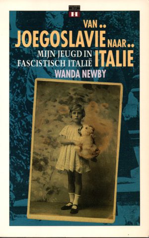 Van ... Joegoslavië naar ... Italië - Mijn jeugd in fascistisch Italië -