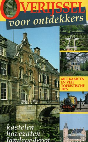 Overijssel voor ontdekkers - kastelen, havezaten, landgoederen -