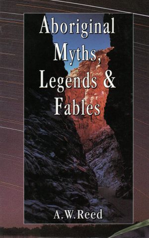 Aboriginal Myths, Legends & Fables