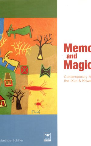 Memory and Magic - Contemporary Art of the !Xun & Khwe -