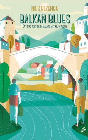 Balkan Blues - Over de reis die ik maakte met mijn vader -