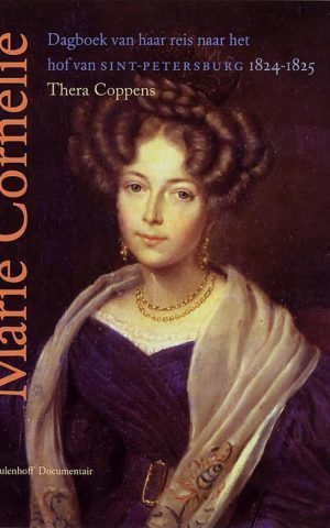 Marie Cornélie - Dagboek van haar reis naar het hof van Sint-Petersburg 1824-1825 -