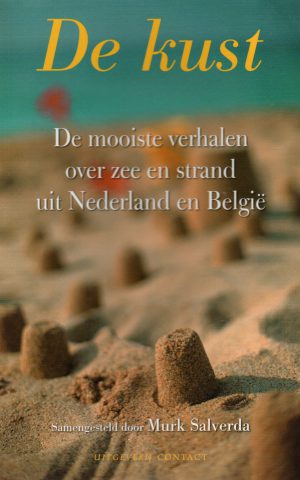 De kust - De mooiste verhalen over zee en strand uit Nederland en België -