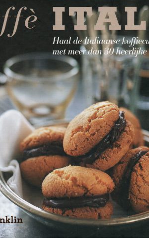 Caffè Italia - Haal de Italiaanse koffiecultuur in huis met meer dan 30 heerlijke recepten -