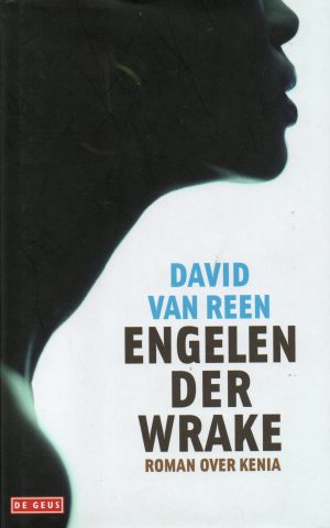 Engelen der wrake - Roman over Kenia -