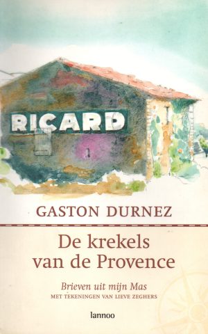 De krekels van de Provence - Brieven uit mijn Mas -