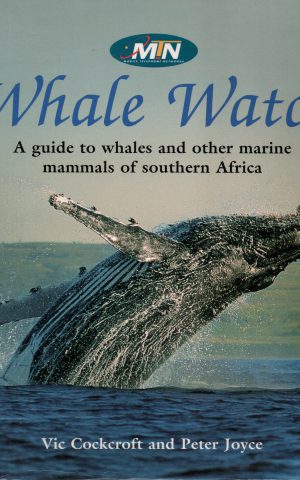 Whale Watch - A guide to whales and other marine mammals of southern Africa -