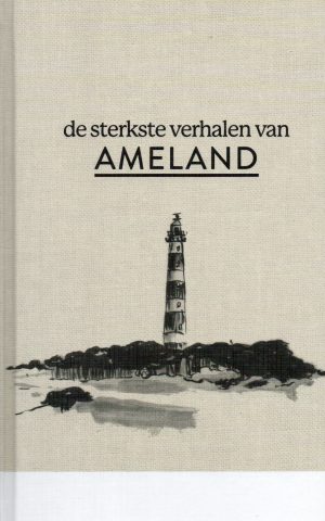 De sterkste verhalen van Ameland