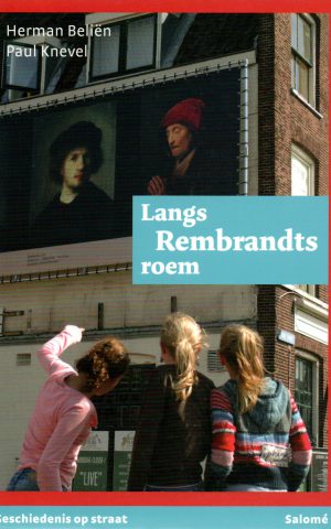 Langs Rembrandts roem - De reputatie van een meester -