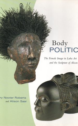 Body Politics - The Female Image in Luba Art and the Sculpture of Alison Saar -