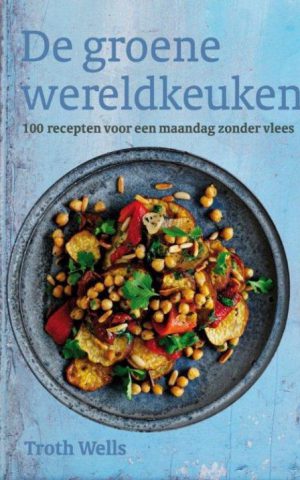 De groene wereldkeuken - Inspirerende recepten voor een dagje zonder vlees -