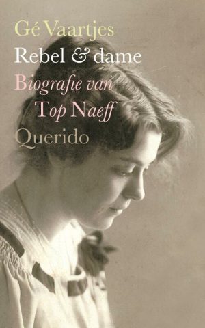 Rebel & dame - Biografie van Top Naeff -