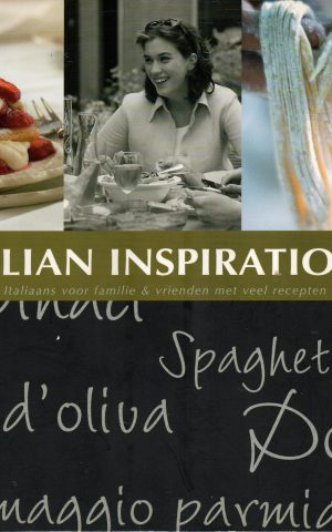 Italian inspiration - Authentiek Italiaans voor familie & vrienden met veel recepten en tips -