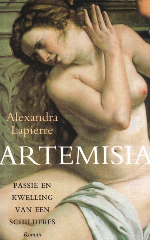 Artemisia - Passie en kwelling van een schilderes - roman -