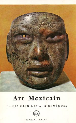 Art Mexicain - I. Des origines aux Olmèques -