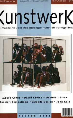 Kunstwerk - Winter 1999 - Mauro Corda, David Levine, Desiree Dolron, Dossier: Symbolisme, Zweeds Design, John Kalb -