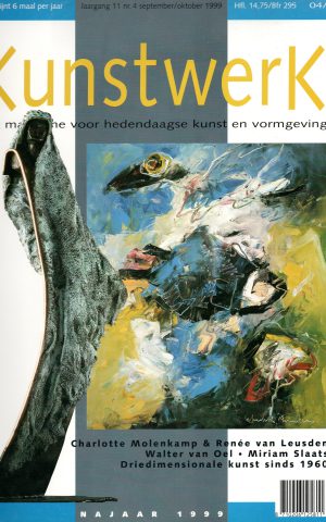 Kunstwerk - Najaar 1999 - Charlotte Molenkamp & Renee van Leusden, Walter van Oel, Miriam Slaats, Driedimensionale kunst sinds 1960 -