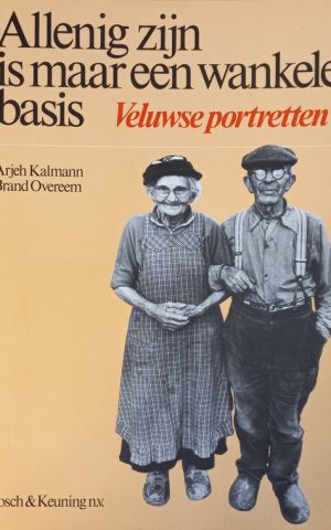 Allenig zijn is maar een wankele basis - Veluwse portretten -