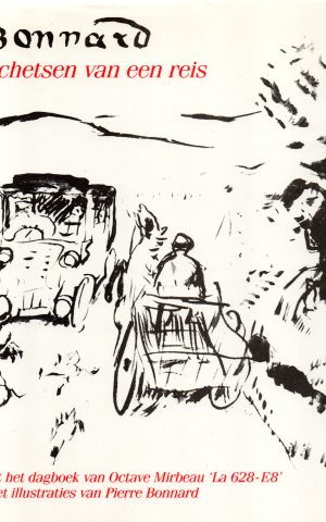 Bonnard - Schetsen van een reis - Uit het dagboek van Octave Mirbeau 'La 628-E8' -