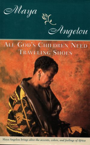 All God's Children Need Traveling Shoes - Maya Angelou brings alive the accents, colors, and feelings of Africa -