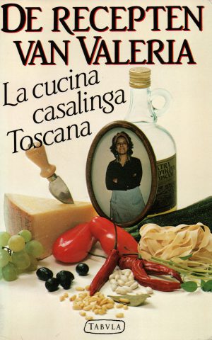 De recepten van Valeria - La cucina casalinga Tosacana -