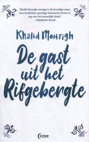 De gast uit het Rifgebergte - Het leven van een Marokkaanse arbeider -