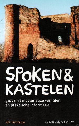 Spoken & kastelen - gids met mysterieuze verhalen en praktische informatie -