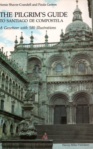 The Pilgrim's Guide to Santiago de Compostela - A Gazetteer with 580 illustrations -