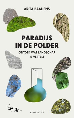 Paradijs in de polder - Ontdek wat het landschap je vertelt -