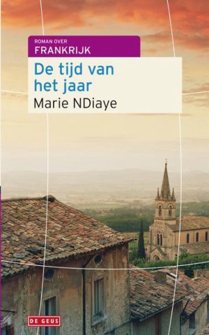 De tijd van het jaar - Roman over Frankrijk -