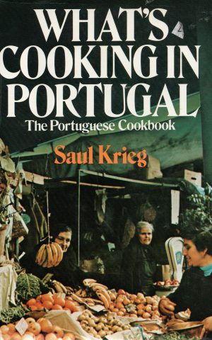 What's Cooking in Portugal - The Portuguese Cookbook -