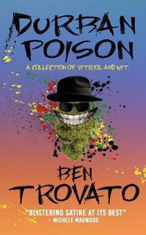 Durban Poison - A collection of vitriol and wit -