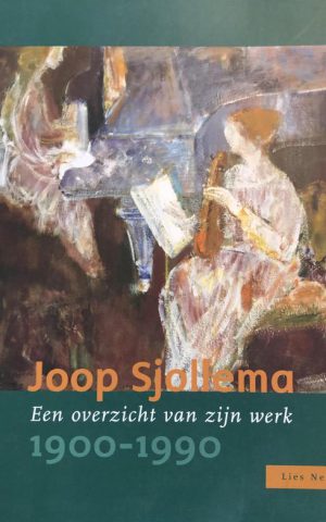 Joop Sjollema - Een overzicht van zijn werk - 1900-1990 -