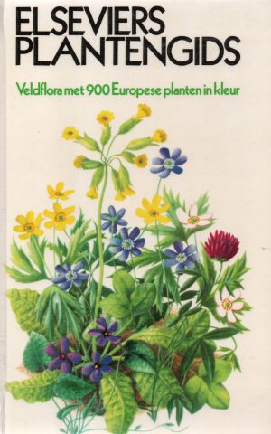 Elseviers Plantengids - Veldflora met 900 Europese planten in kleur -