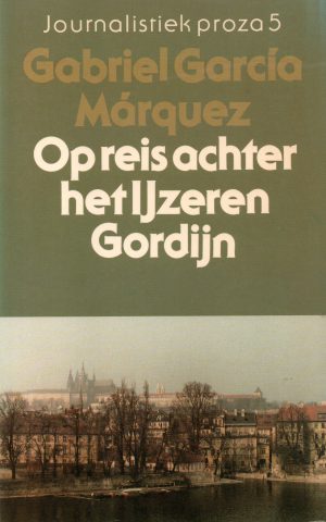 Op reis achter het IJzeren Gordijn - Journalistiek proza 5 -