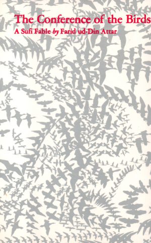 The Conference of the Birds - A Sufi Fable -