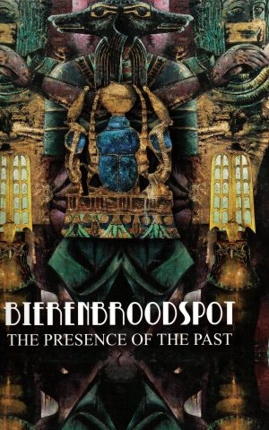 Bierenbroodspot - The Presence of the Past -