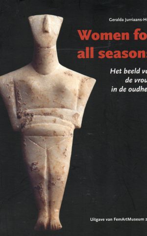 Women for all seasons - Het beeld van de vrouw in de oudheid -