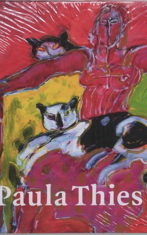 Paula Thies - Leven en werk van de schilderes Paula Thies 1920-2000 -