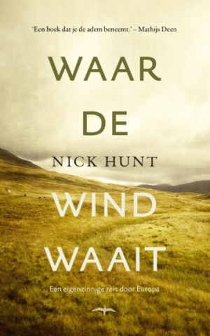 Waar de wind waait - Een eigenzinnige reis door Europa -