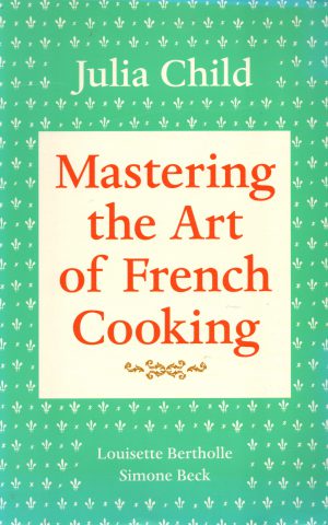 Mastering the Art of French Cooking