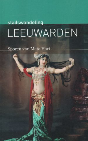 Stadswandeling Leeuwarden - Sporen van Mata Hari -