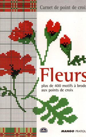 Fleurs - plus de 400 motifs à broder aux points de croix -