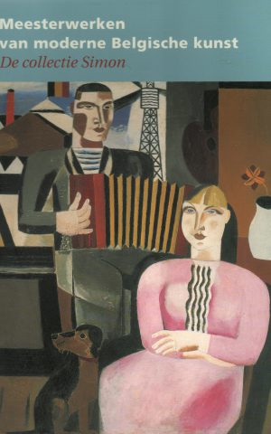 Meesterwerken van moderne Belgische kunst - De collectie Simon -